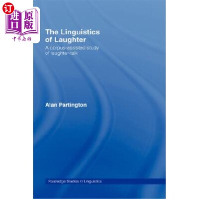 海外直订The Linguistics of Laughter: A Corpus-Assisted Study of Laughter-Talk 笑声语言学：一个语料库辅助的笑声谈话