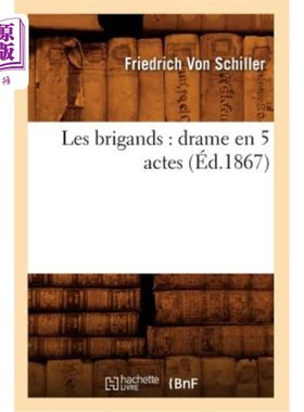 海外直订法语 Les Brigands: Drame En 5 Actes (éd.1867) 强盗:五幕戏剧(1867年版)