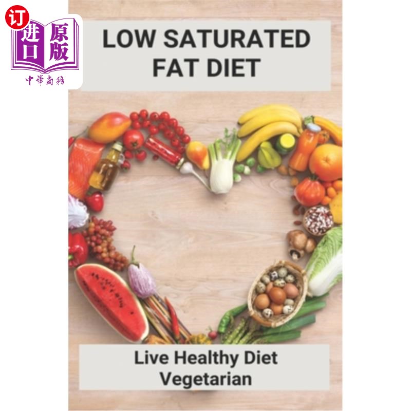 海外直订医药图书Low Saturated Fat Diet: Live Healthy Diet Vegetarian: Sirtfood Diet 7 Day Plan 低饱和脂肪饮食:健康