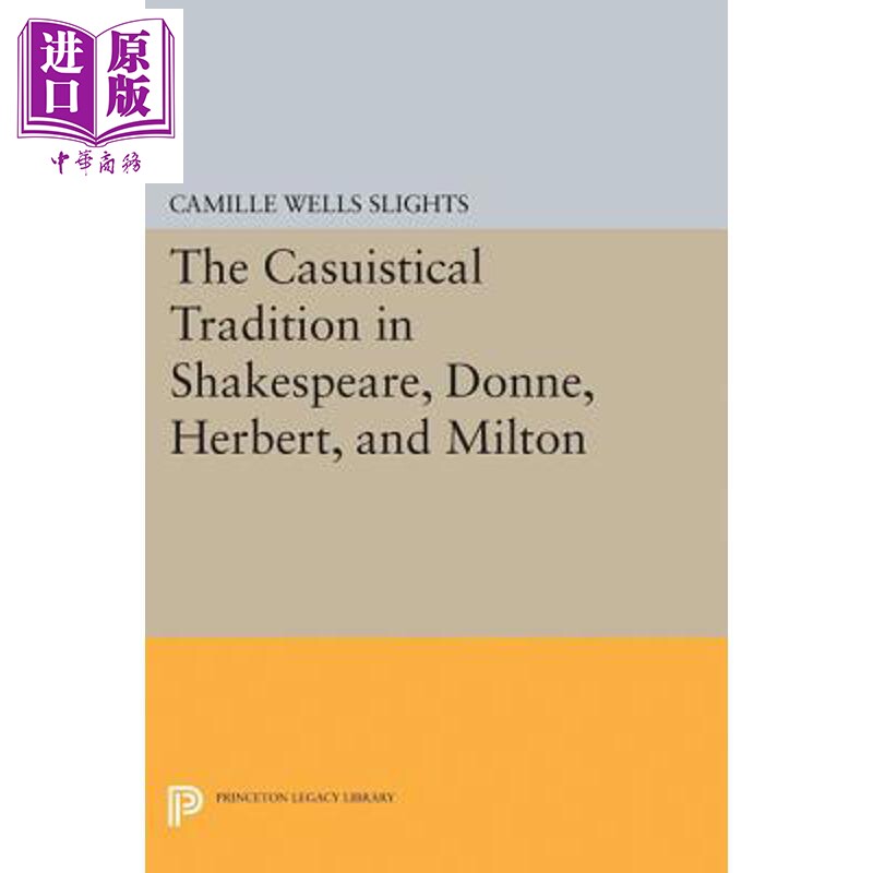 预售 莎士比亚 多恩等的诡辩传统 精装 The Casuistical Tradition in Shakespeare Donne Herbert Milton Camille【中商原版】