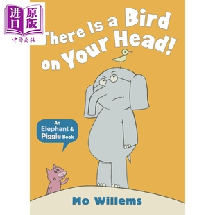 中商原版 Willems 你头上有只小鸟 Elephant 英文原版 苏斯博士奖 Piggie 6岁 小猪小象系列 低幼亲子故事绘本