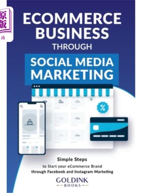 E-Commerce Business through Social Media Marketing: Simple Steps to Start your E 通过社交媒体营销开展电子商【中商原版】