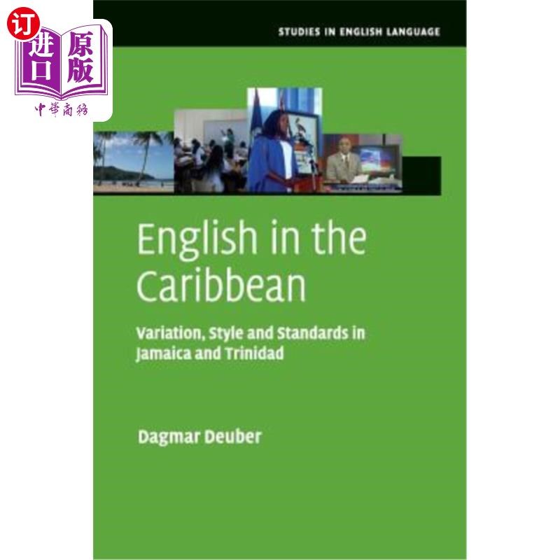 海外直订English in the Caribbean: Variation, Style and Standards in Jamaica and Trinidad 加勒比地区的英语