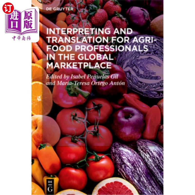 海外直订Interpreting and Translation for Agri-Food Professionals in the Global Marketpla 口译和翻译的农业食品专业人