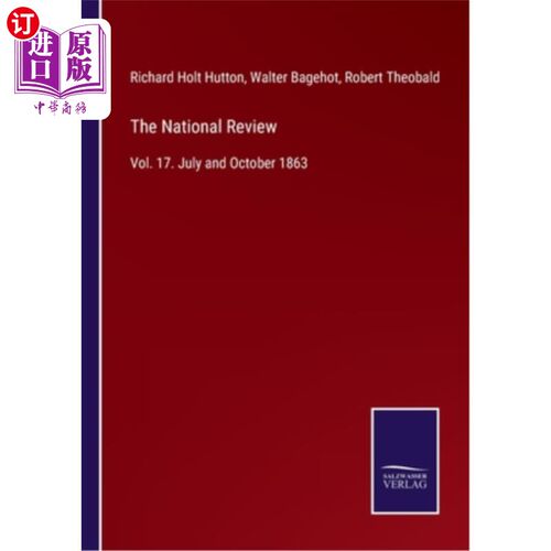 海外直订The National Review: Vol. 17. July and October 1863 《国家评论》:第17卷。1863年7月和10月