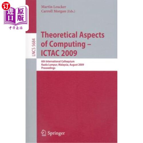 海外直订Theoretical Aspects of Computing--ICTAC 2009 计算的理论方面——ICTAC 2009