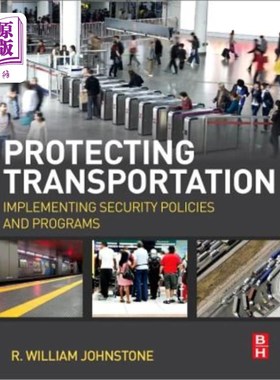 海外直订Protecting Transportation: Implementing Security Policies and Programs 保护交通:实施安全政策和计划
