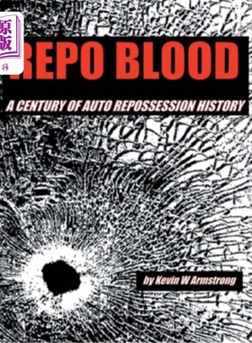海外直订Repo Blood: A Century of Auto Repossession History 血液回收:汽车回收历史的一个世纪