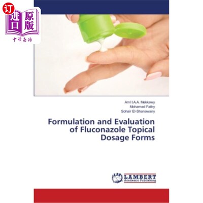 海外直订医药图书Formulation and Evaluation of Fluconazole Topical Dosage Forms 氟康唑外用剂型的制备与评价