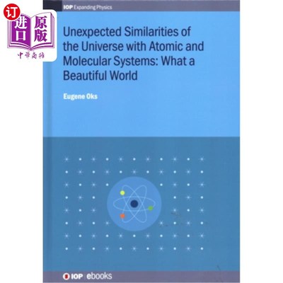 海外直订Unexpected Similarities of the Universe with Atomic and Molecular Systems: What  宇宙与原子和分子系统出乎意