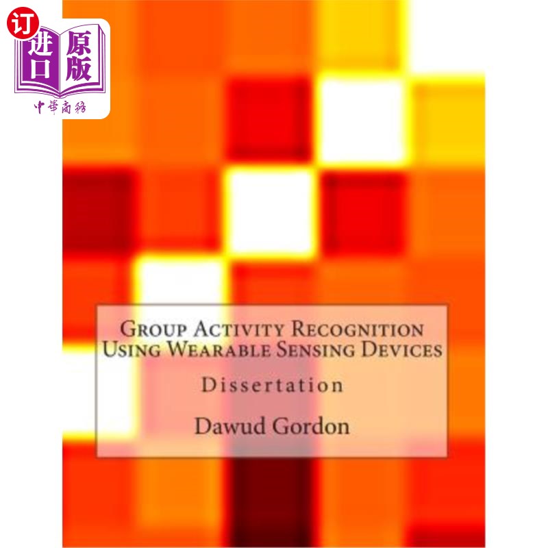 海外直订Group Activity Recognition Using Wearable Sensing Devices 利用可穿戴传感装置进行群体活动识别