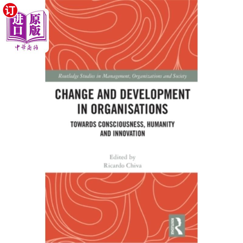 海外直订Change and Development in Organisations: Towards Consciousness, Humanity and Inn 组织的变化与发展:走向意识