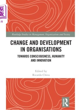 海外直订Change and Development in Organisations: Towards Consciousness, Humanity and Inn 组织的变化与发展:走向意识