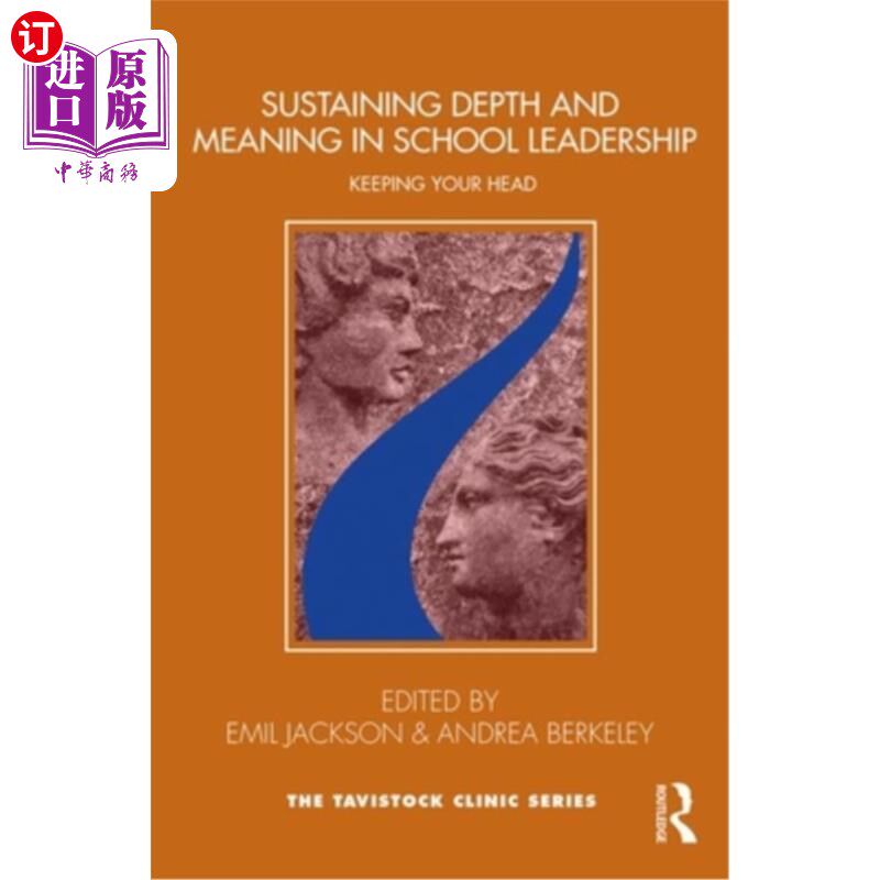 海外直订Sustaining Depth and Meaning in School Leadership: Keeping Your Head 维持学校领导的深度和意义:保持你的头脑