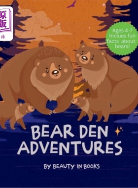 海外直订Bear Den Adventures: A Cozy Tale of Family, Friendship, and the Magic of Hiberna 熊穴历险记：一个温馨的家庭