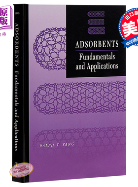 现货 Adsorbents: Fundamentals and Applications 英文原版 吸附剂：原理与应用 Ralph T. Yang【中商原版】
