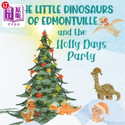 海外直订The Little Dinosaurs of Edmontville and the Holly Days Party: A Christmas Counti 埃德蒙维尔的小恐龙和冬青日