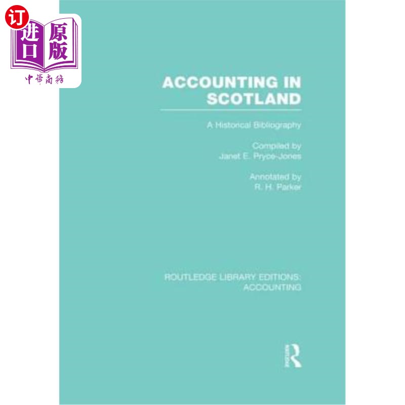 海外直订Accounting in Scotland (Rle Accounting): A Historical Bibliography 苏格兰会计(Rle会计学):历史参考书目