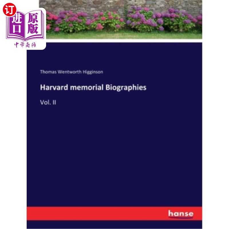 海外直订Harvard memorial Biographies: Vol. II 哈佛纪念传记:卷二