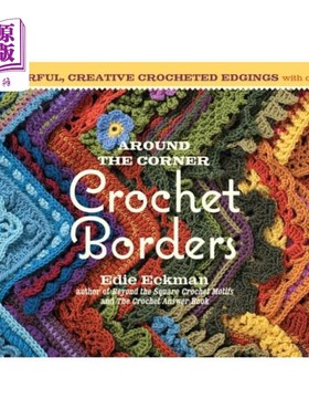 海外直订Around the Corner Crochet Borders: 150 Colorful, Creative Edging Designs with Ch 拐角处的钩针边缘：150种色