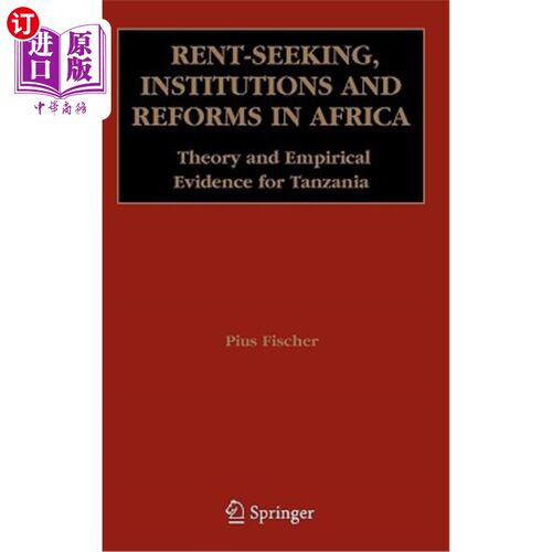 海外直订Rent-Seeking, Institutions and Reforms in Africa: Theory and Empirical Evidence  非洲的寻租、制度和改革:坦