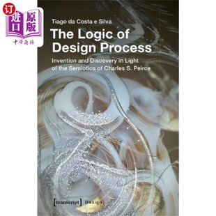 海外直订Logic of Design Process - Invention and Discover... 设计过程的逻辑——查尔斯·皮尔斯符号学的发明与发现