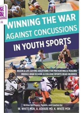 海外直订医药图书Winning The War Against Concussions In Youth Sports: Brain & Life Saving Solutio 在青少年体育运动中