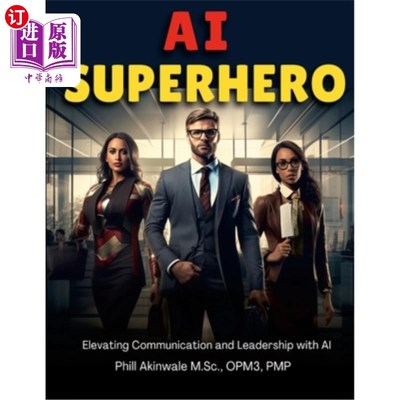 海外直订AI Superhero: Elevating Communication and Leadership with AI AI超级英雄：用AI提升沟通和领导力