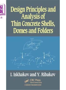 海外直订Design Principles and Analysis of Thin Concrete Shells, Domes and Folders 混凝土薄壳、圆屋顶和折叠结构的设