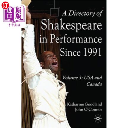 海外直订A Directory of Shakespeare in Performance Since 1991: Volume 3, USA and Canada 《1991年以来莎翁演出目录:第