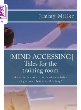 海外直订Mind Accessing Tales for the training room: A collection of stories and anecdote 训练室的思维访问故事:一个