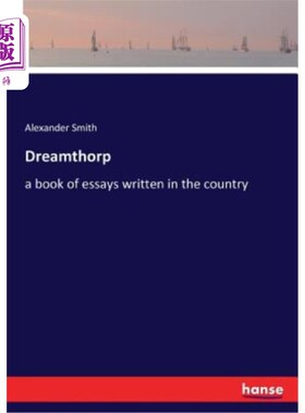 海外直订Dreamthorp: a book of essays written in the country Dreamthorp：一本乡村散文集