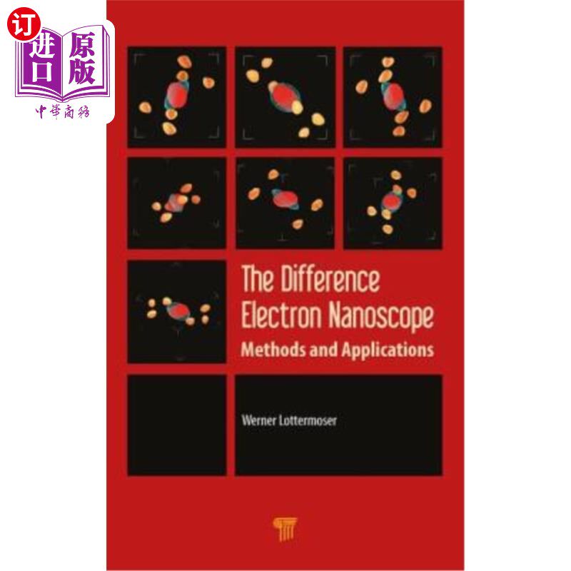 海外直订The Difference Electron Nanoscope: Methods and Applications 差电子纳米显微镜:方法与应用