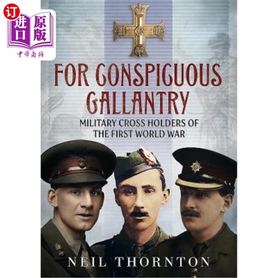 海外直订For Conspicuous Gallantry: Military Cross Heroes of the First World War 英勇事迹:第一次世界大战军事十字勋章