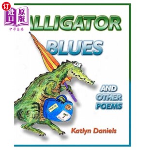 Poems 海外直订Alligator Other And 鳄鱼蓝调：和其他诗歌 Blues