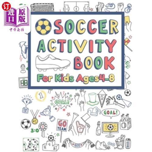 海外直订Soccer Activity Book For Kids Ages 4-8: 42 Pages For Design your team, Mazes, Co 足球活动书4-8岁的