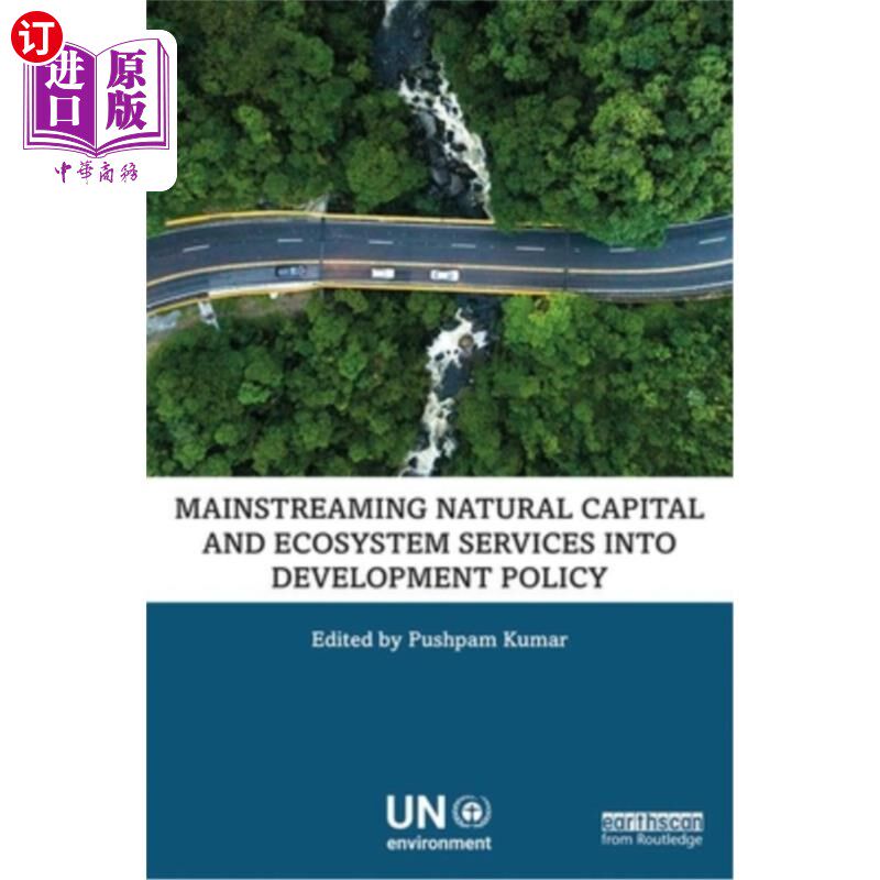 海外直订Mainstreaming Natural Capital and Ecosystem Services Into Development Policy 将自然资本和生态系统服务纳入发
