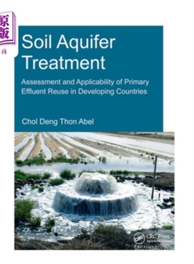 海外直订Soil Aquifer Treatment: Assessment and Applicability of Primary Effluent Reuse i 土壤含水层处理:发展中国家