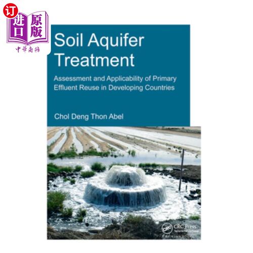 海外直订Soil Aquifer Treatment: Assessment and Applicability of Primary Effluent Reuse i 土壤含水层处理:发展中国家
