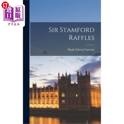 海外直订Sir Stamford Raffles 斯坦福德·莱佛士爵士