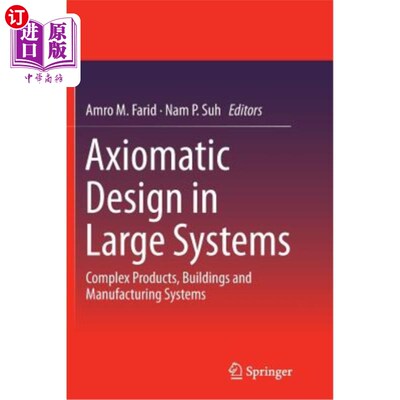 海外直订Axiomatic Design in Large Systems: Complex Products, Buildings and Manufacturing 大系统公理化设计：复杂产品