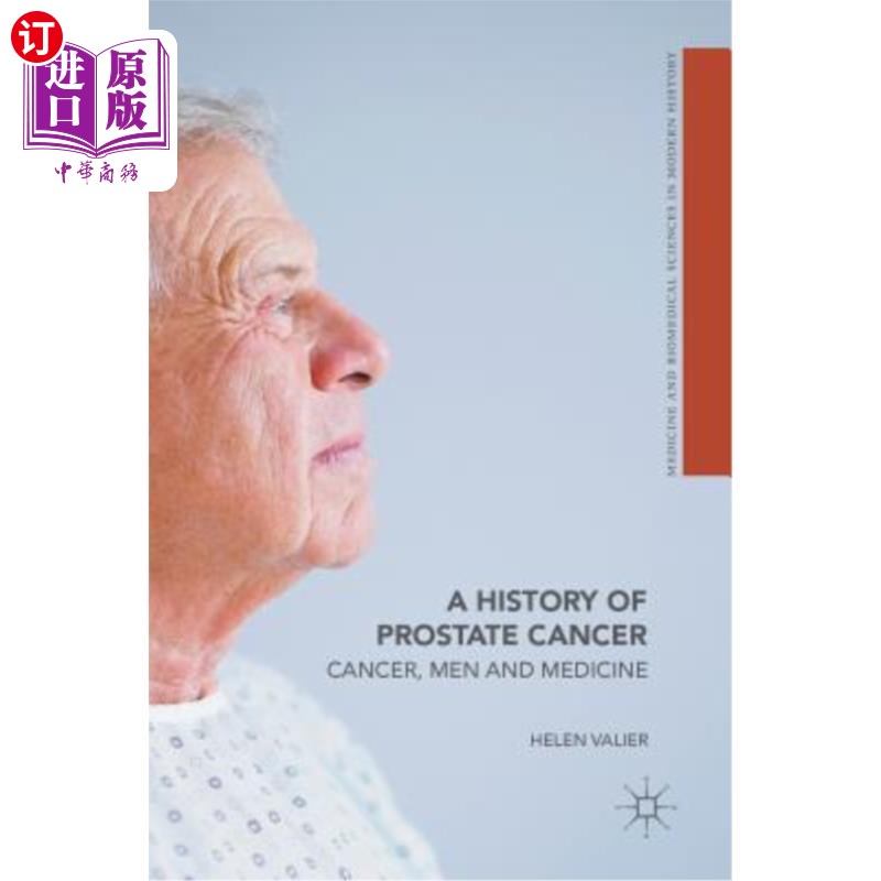 海外直订A History of Prostate Cancer: Cancer, Men and Medicine 前列腺癌的历史:癌症,男性和医学