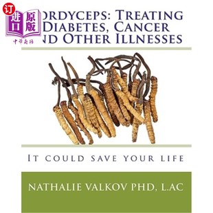 海外直订医药图书Cordyceps: Treating Diabetes, Cancer and Other Illnesses: It could save your lif 虫草：治疗糖尿病、