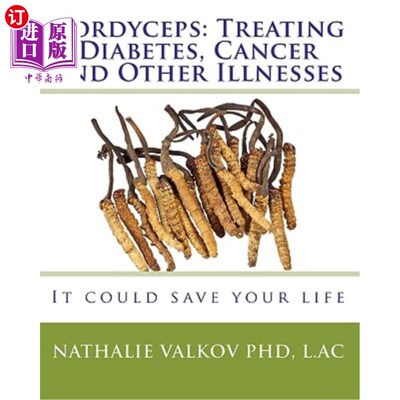 海外直订医药图书Cordyceps: Treating Diabetes, Cancer and Other Illnesses: It could save your lif 虫草：治疗糖尿病、