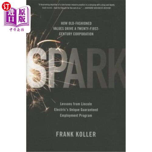 海外直订Spark: How Old-Fashioned Values Drive a Twenty-First-Century Corporation: Lesson 斯帕克：传统价值观如何推动