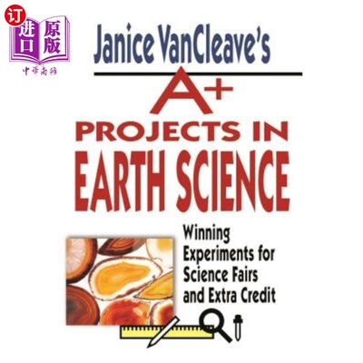 海外直订Janice Vancleave's A+ Projects in Earth Science: Winning Experiments for Science Janice Van