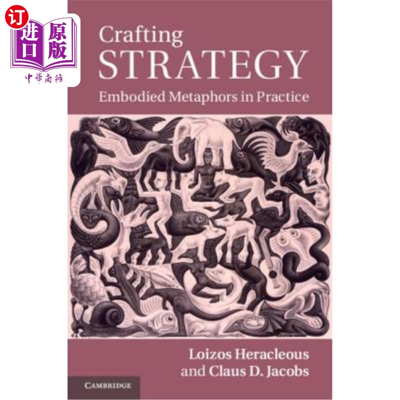 海外直订Crafting Strategy: Embodied Metaphors in Practice 工艺策略：实践中的隐喻