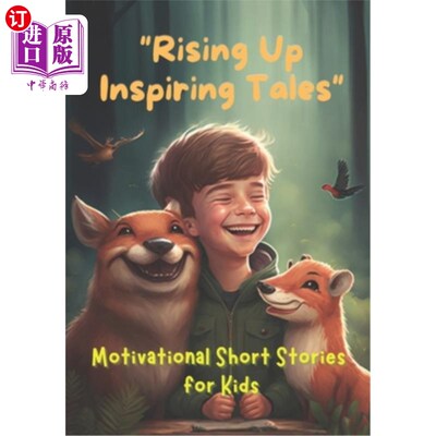 海外直订Rising Up Inspiring Tales: Motivational Short Stories for Kids 9-12 励志故事:适合9-12岁儿童的励志短篇故事