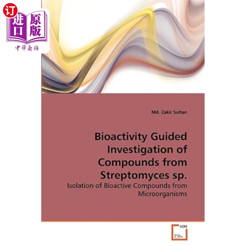 海外直订Bioactivity Guided Investigation of Compounds from Streptomyces Sp. 链霉菌属化合物的生物活性导向研究。