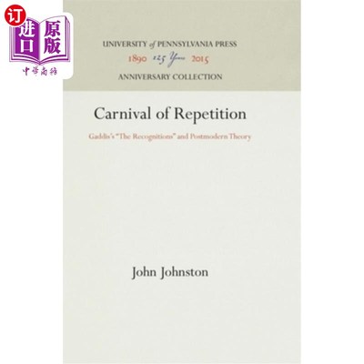 海外直订Carnival of Repetition: Gaddis's the Recognitions and Postmodern Theory 重复的狂欢:加迪斯的认识与后现代理论